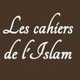 La rédaction des Cahiers de l'Islam