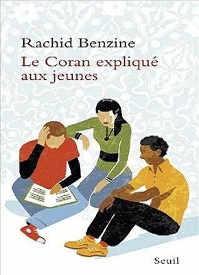 Le Coran expliqué aux jeunes (Rachid Benzine) Le Coran expliqué aux jeunes (Rachid Benzine)