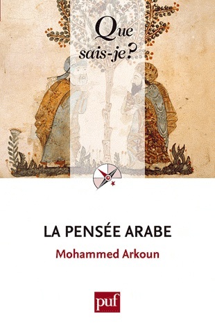 Mohammed ARKOUN : La pensée arabe - 1ère partie : Le fait coranique Mohammed ARKOUN : La pensée arabe - 1ère partie : Le fait coranique
