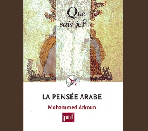 Mohammed ARKOUN : La pensée arabe - 2ème partie : La notion de Parole de Dieu Mohammed ARKOUN : La pensée arabe - 2ème partie : La notion de Parole de Dieu