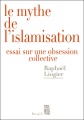Raphaël Liogier: Le Mythe de l'islamisation Raphaël Liogier: Le Mythe de l'islamisation