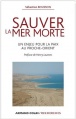 Sébastien Boussois. Sauver la mer morte Sébastien Boussois. Sauver la mer morte