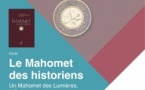 Le Mahomet des historiens : Un Mahomet des Lumières, le Prophète chez les auteurs européens des 17e et 18e siècles Le Mahomet des historiens : Un Mahomet des Lumières, le Prophète chez les auteurs européens des 17e et 18e siècles