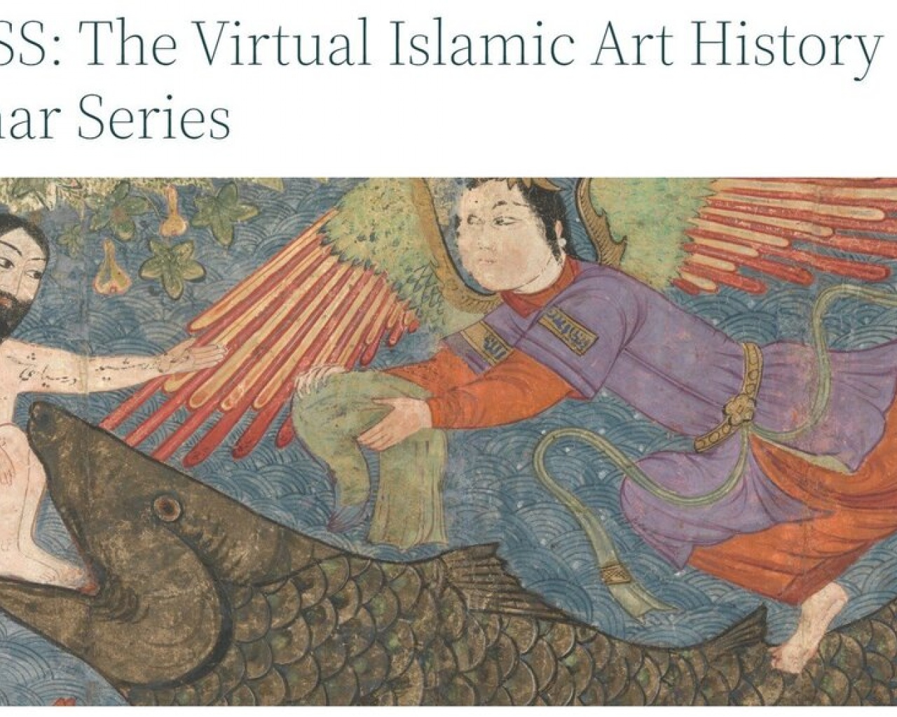 VIAHSS: The Virtual Islamic Art History Seminar Series VIAHSS: The Virtual Islamic Art History Seminar Series
