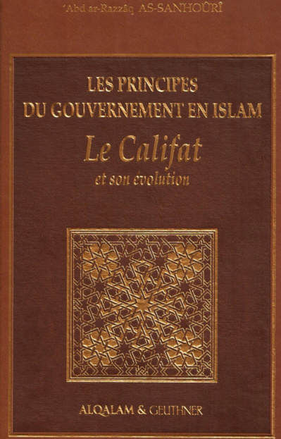 Les principes du gouvernement en Islam Le Califat et son évolution