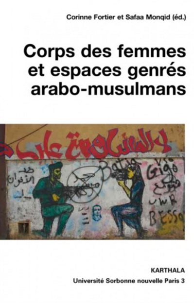 Corps des femmes et espaces genrés arabo-musulmans Corps des femmes et espaces genrés arabo-musulmans