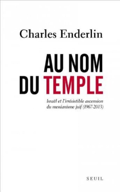 Au nom du Temple: Le sionisme religieux contre la paix