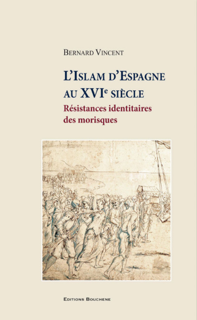 L'Islam d'Espagne au XVI ème siècle, résistances identitaires des morisques