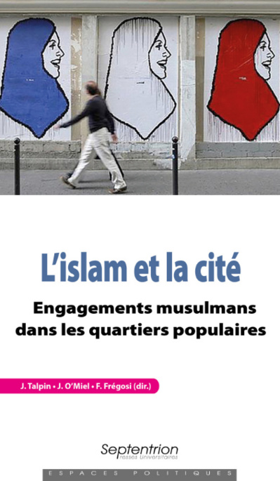L'islam et la cité Engagements musulmans dans les quartiers populaires (Collectif)