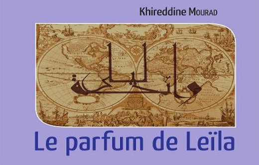 Le parfum de Leila de Khireddine Mourad