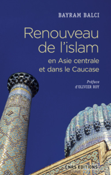 Renouveau de l’islam en Asie centrale et dans le Caucase