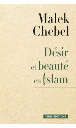 Désir et beauté en islam de Malek Chabel