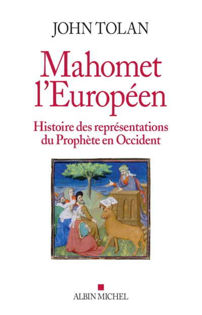 Les multiples visages de Mahomet l’Européen. Entretien avec John Tolan.