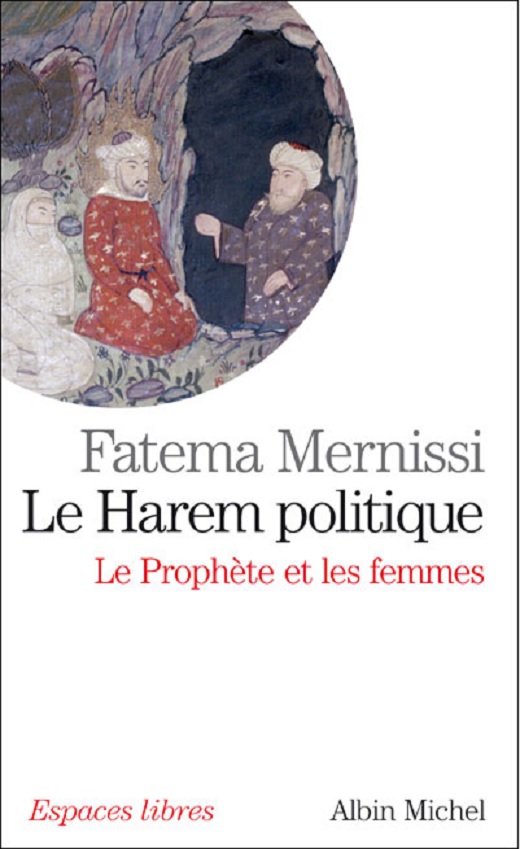 Mernissi Fatima, Le harem politique. Le Prophète et les femmes