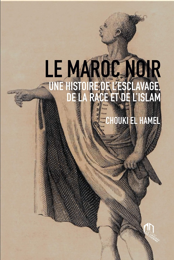 Racisme anti-Noirs au Maroc : « Le Coran ne soutient pas la pratique de l’esclavage mais son abolition » Racisme anti-Noirs au Maroc : « Le Coran ne soutient pas la pratique de l’esclavage mais son abolition »