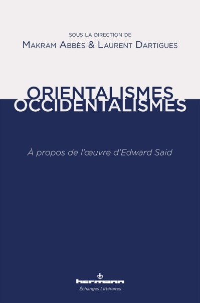 Orientalismes/Occidentalismes. À propos de l’œuvre d’Edward Said