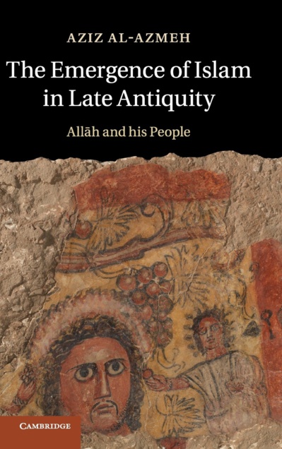 The Emergence of Islam in Late Antiquity. Allāh and His People The Emergence of Islam in Late Antiquity. Allāh and His People