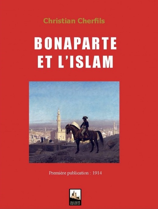 Napoléon Bonaparte serait-il mort musulman ! Entre version officielle & version présumée officieuse Napoléon Bonaparte serait-il mort musulman ! Entre version officielle & version présumée officieuse