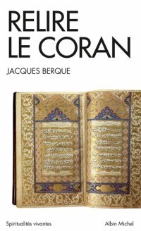 Jacques Berque - Relire le Coran