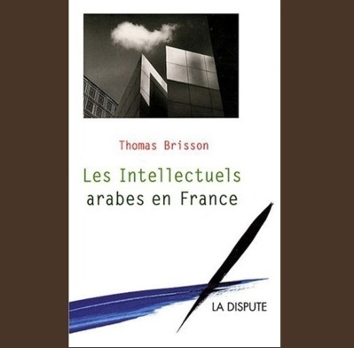 Les intellectuels arabes en France Les intellectuels arabes en France