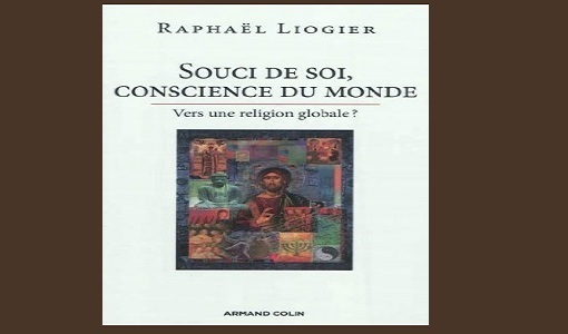 Raphaël Liogier, Souci de soi, conscience du monde. Vers une religion globale ?