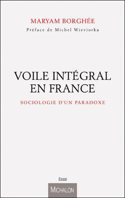 France: ces musulmanes qui adoptent le voile intégral - un livre de Maryam Borghée sur le niqâb
