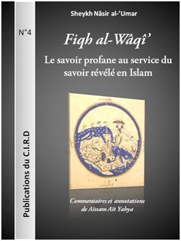 FIQH AL-WAQI' : Le savoir profane au service du savoir révélé en Islam