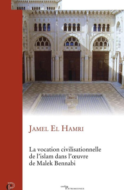 La vocation civilisationnelle de l'islam dans l'oeuvre de Malek Bennadi