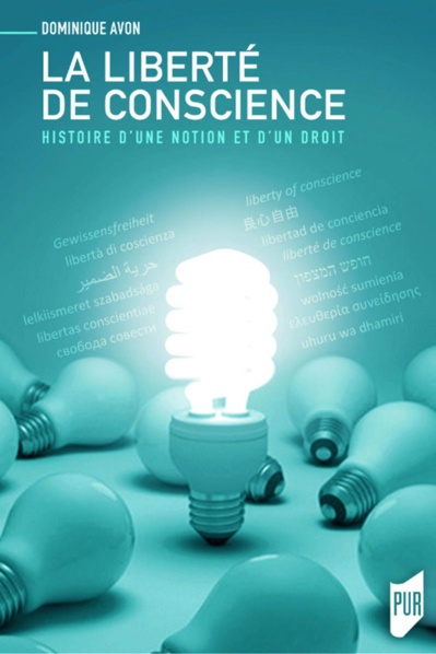 La liberté de conscience: Histoire d'une notion et d'un droit 