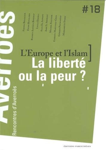 L'Europe et l'Islam : la liberté ou la peur ? L'Europe et l'Islam : la liberté ou la peur ?