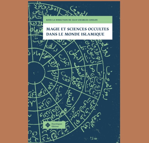 Magie et sciences occultes dans le monde islamique Magie et sciences occultes dans le monde islamique