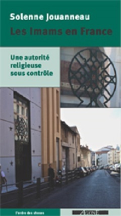 Les imams en France - Une autorité religieuse sous contrôle Les imams en France - Une autorité religieuse sous contrôle