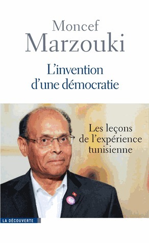 L'invention d'une démocratie (Moncef Marzouki) L'invention d'une démocratie (Moncef Marzouki)