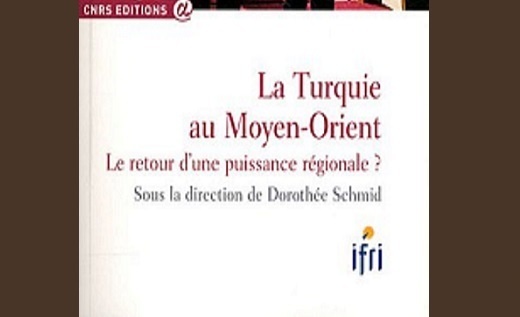 Schmid, Dorothée (dir.). La Turquie au Moyen-Orient : Le retour d’une puissance régionale ?