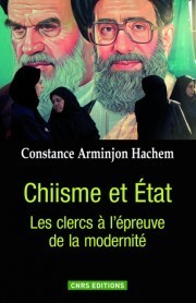 Chiisme et État, les clercs à l'épreuve de la modernité (Constance Arminjon Hachem)