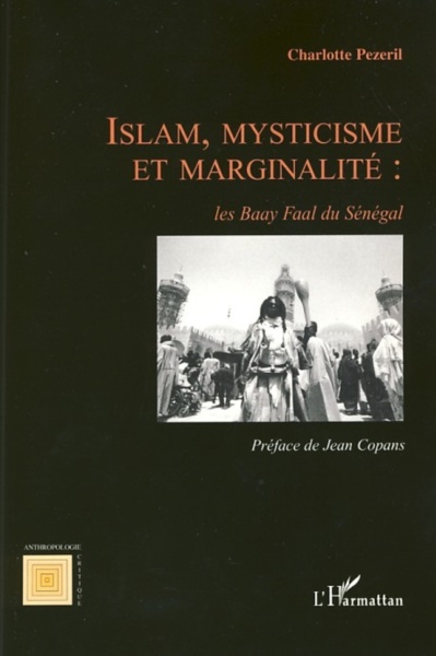 Les Baay-faal du Sénégal : phénomène religieux sur fond social ou inversement ? Les Baay-faal du Sénégal : phénomène religieux sur fond social ou inversement ?