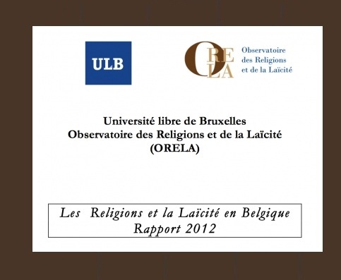 Les Religions et la Laïcité en Belgique Rapport 2012 Les Religions et la Laïcité en Belgique Rapport 2012