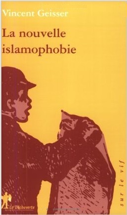 La nouvelle islamophobie, Vincent Geisser La nouvelle islamophobie, Vincent Geisser