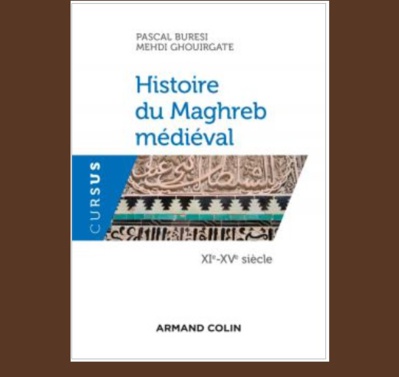 Histoire du Maghreb médiéval - XIe-XVe siècle Histoire du Maghreb médiéval - XIe-XVe siècle