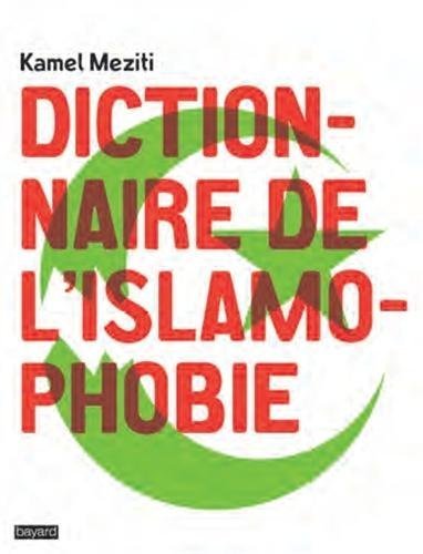 Dictionnaire de l'islamophobie Dictionnaire de l'islamophobie