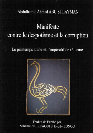 Manifeste contre le despotisme et la corruption ; le printemps arabe et l'impératif de la reforme Manifeste contre le despotisme et la corruption ; le printemps arabe et l'impératif de la reforme