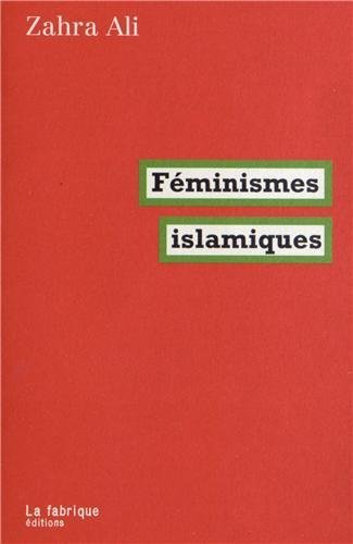 Zahra Ali, Féminismes islamiques, Zahra Ali, Féminismes islamiques,