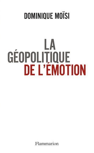 Géopolitique de l'émotion Géopolitique de l'émotion
