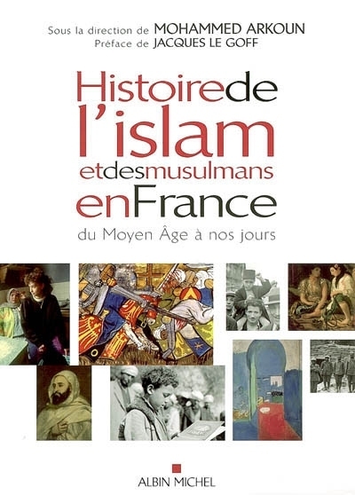 Histoire de l'Islam et des musulmans en France du Moyen-Âge à nos jours