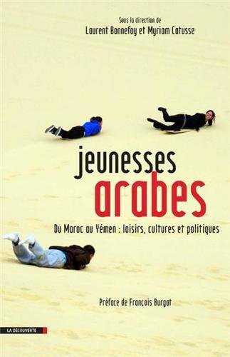 Jeunesses arabes : Du Maroc au Yémen (Laurent Bonnefoy et Myriam Catusse)