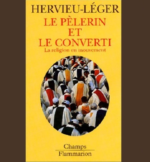 Le pèlerin et le converti, la religion en mouvement