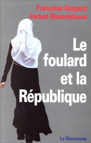 Le foulard et la République, Françoise Gaspard et Fahrad Khosrow-Khavar