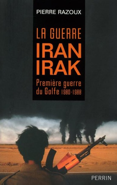 La guerre Iran-Irak (Pierre Razoux) La guerre Iran-Irak (Pierre Razoux)