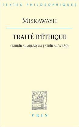 Ibn Miskawayh (932-1030) : une philosophie de l'éthique, du bonheur et de l'éducation