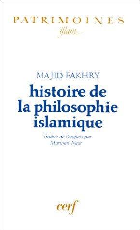 M. Fakhry: Histoire de la philosophie islamique, traduit de l'anglais par Marwan Nasr